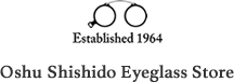 Oshu Shishido Eyeglass Store